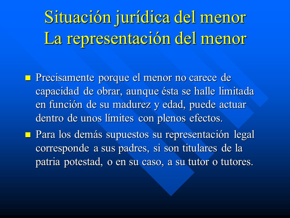 Situación jurídica del menor La representación del menor