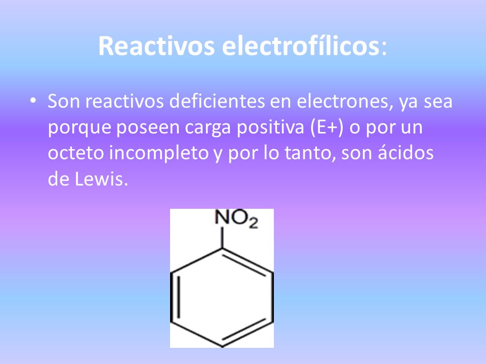 Reactivos electrofílicos: