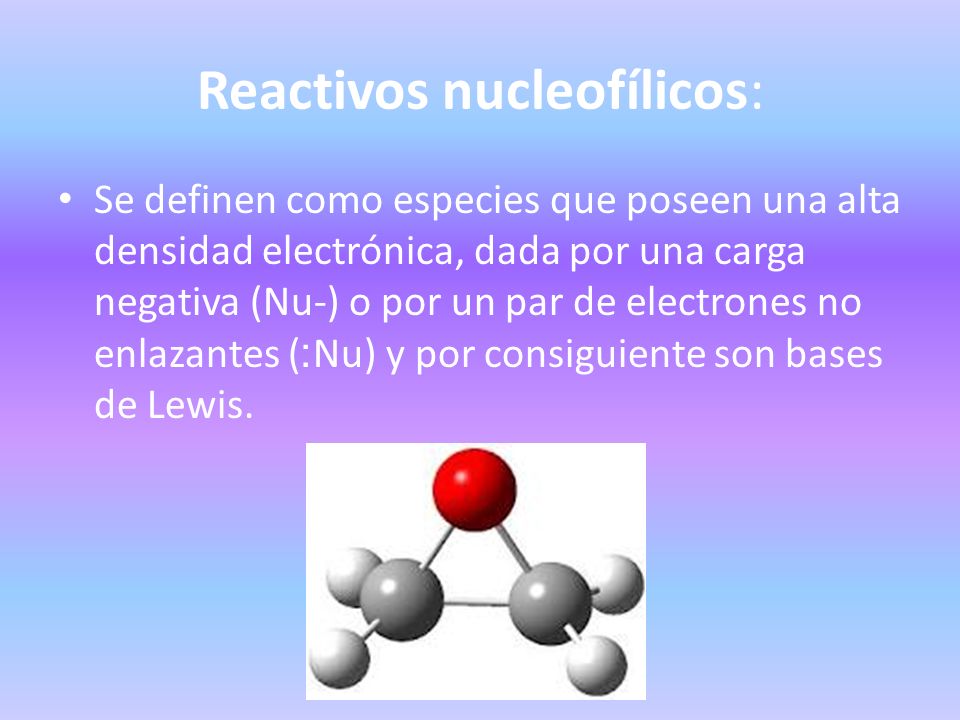 Reactivos nucleofílicos: