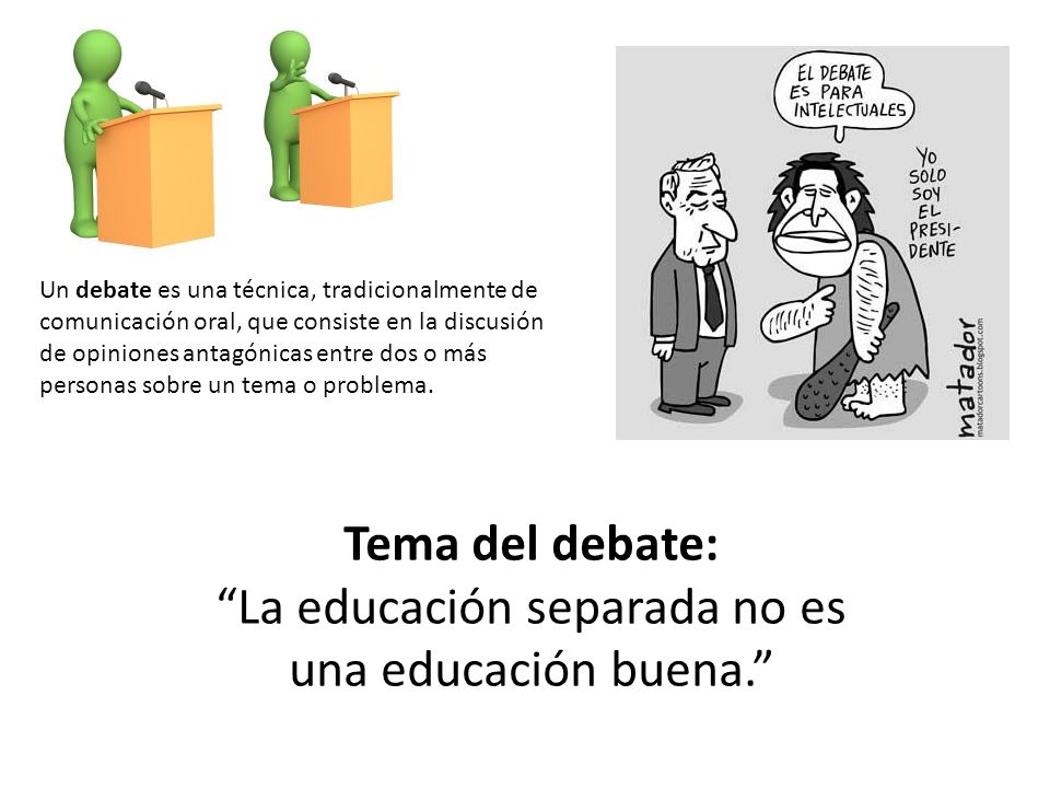 Tema del debate: La educación separada no es una educación buena.