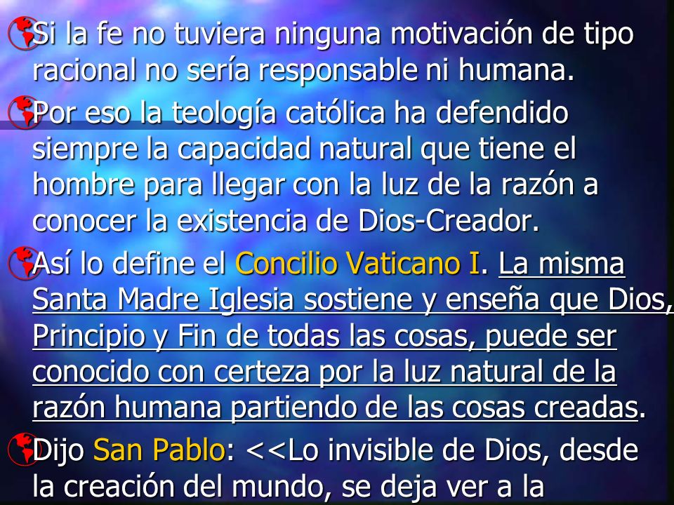 Si la fe no tuviera ninguna motivación de tipo racional no sería responsable ni humana.