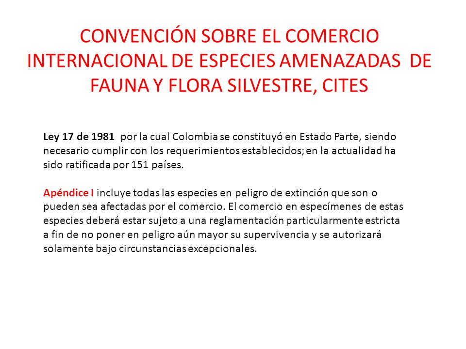 CONVENCIÓN SOBRE EL COMERCIO INTERNACIONAL DE ESPECIES AMENAZADAS DE FAUNA Y FLORA SILVESTRE, CITES