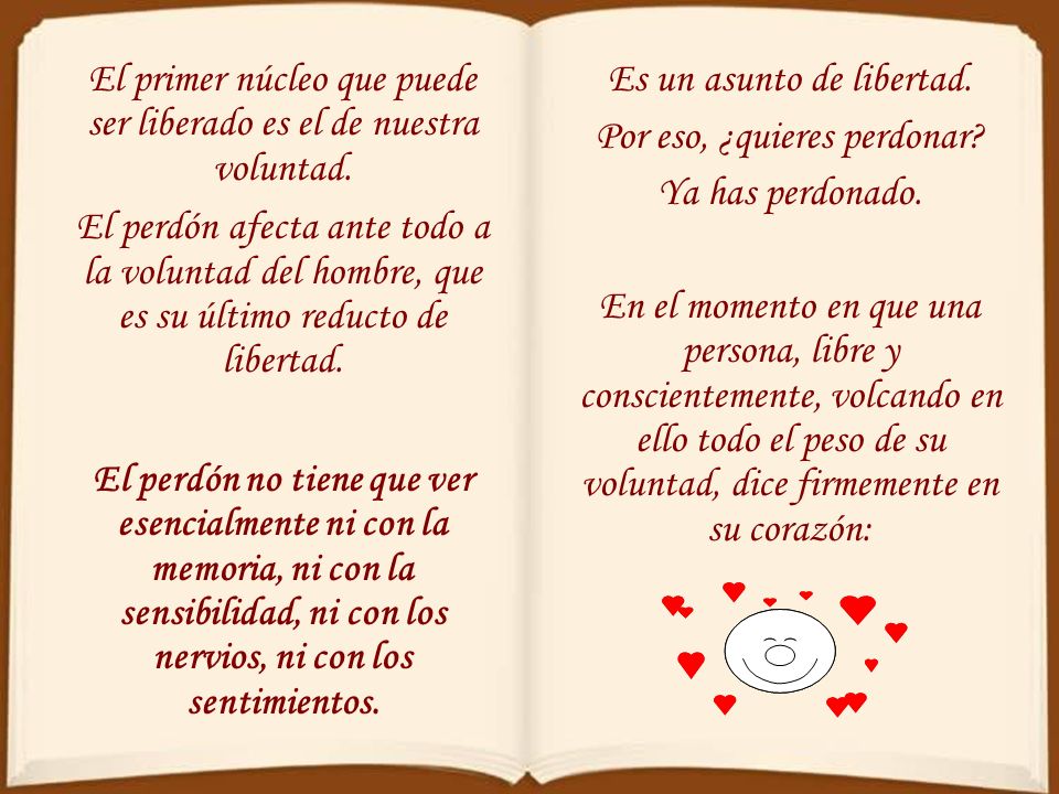 El primer núcleo que puede ser liberado es el de nuestra voluntad.
