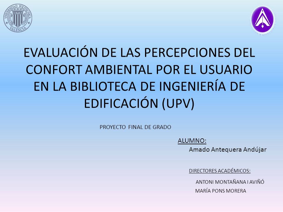 EVALUACIÓN DE LAS PERCEPCIONES DEL CONFORT AMBIENTAL POR EL USUARIO EN LA BIBLIOTECA DE INGENIERÍA DE EDIFICACIÓN (UPV)