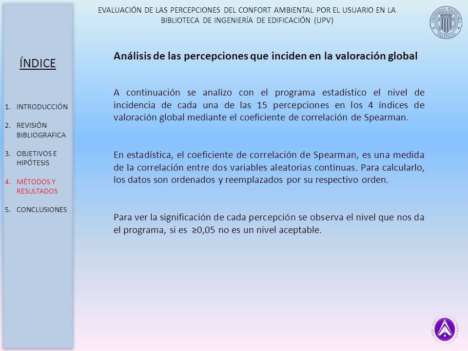 EVALUACIÓN DE LAS PERCEPCIONES DEL CONFORT AMBIENTAL POR EL USUARIO EN LA BIBLIOTECA DE INGENIERÍA DE EDIFICACIÓN (UPV)