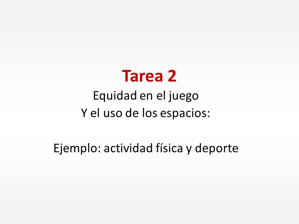 Tarea 2 Equidad en el juego Y el uso de los espacios:
