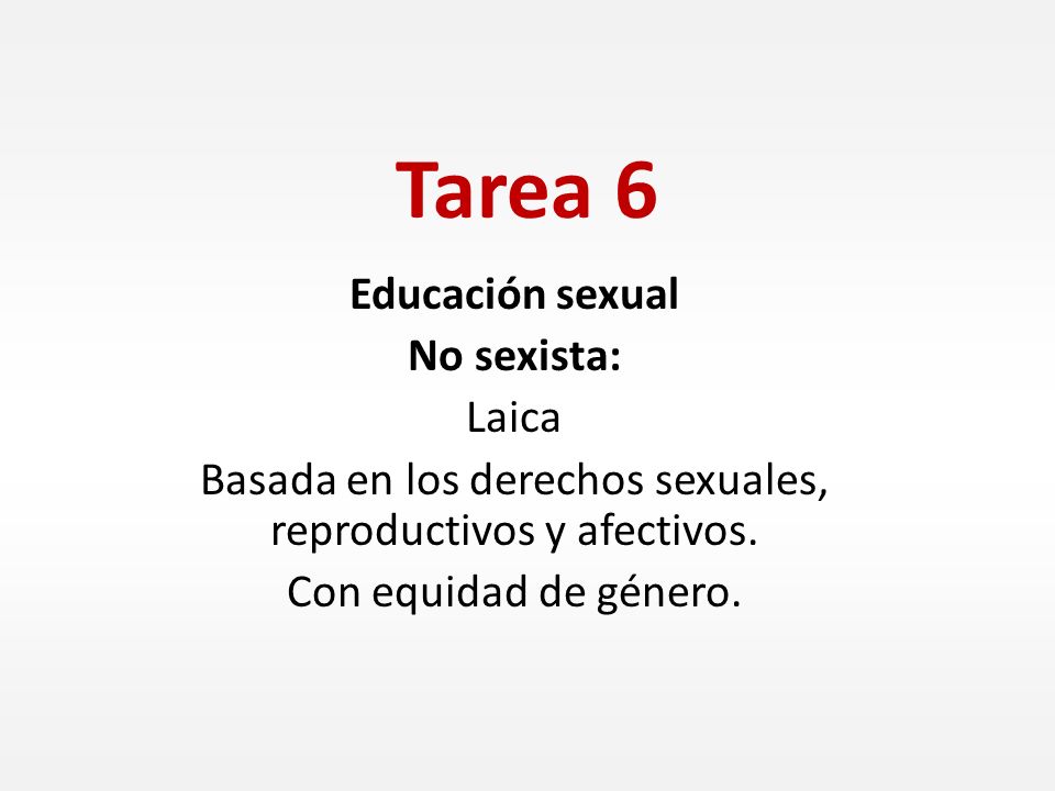 Basada en los derechos sexuales, reproductivos y afectivos.