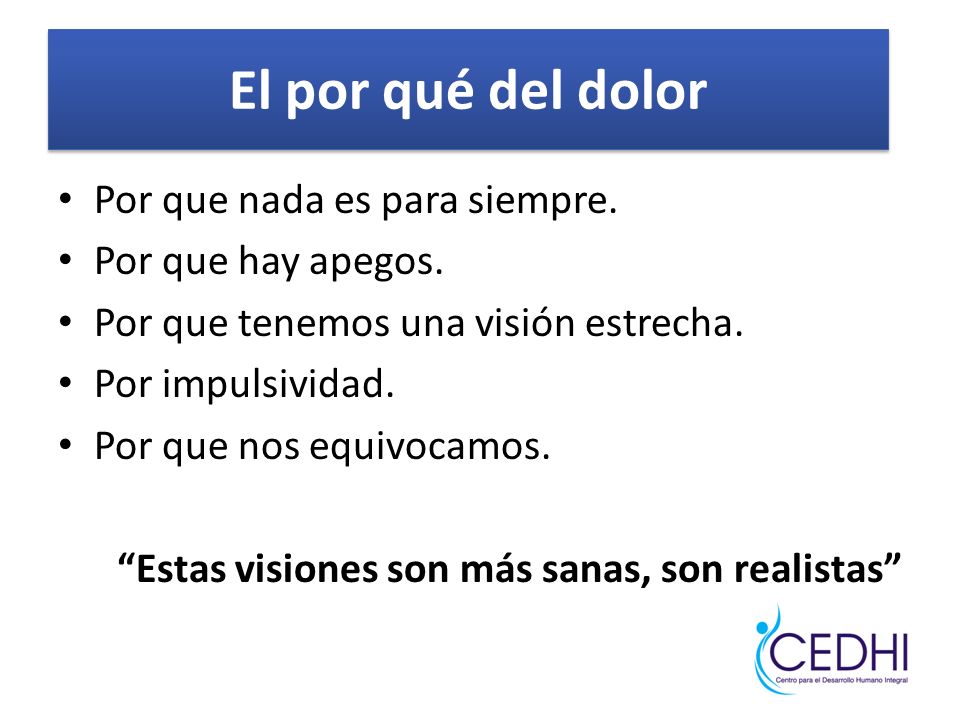 El por qué del dolor Por que nada es para siempre. Por que hay apegos.