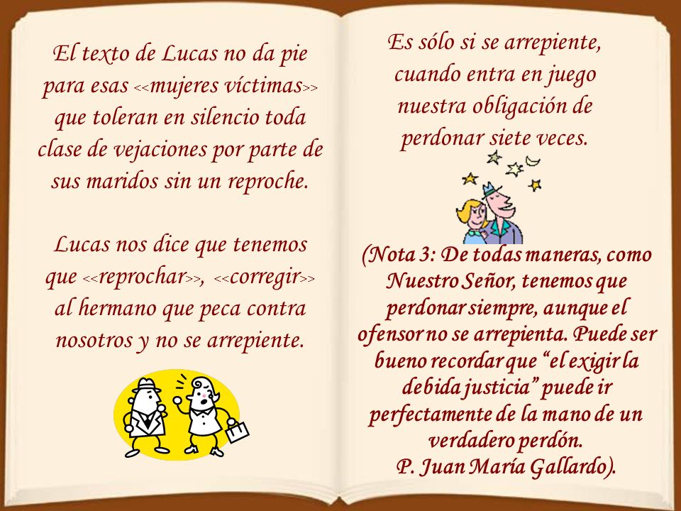 Es sólo si se arrepiente, cuando entra en juego nuestra obligación de perdonar siete veces.