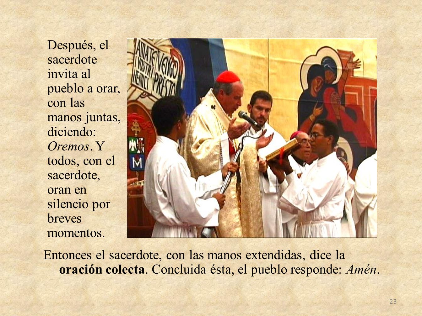 Después, el sacerdote invita al pueblo a orar, con las manos juntas, diciendo: Oremos. Y todos, con el sacerdote, oran en silencio por breves momentos.