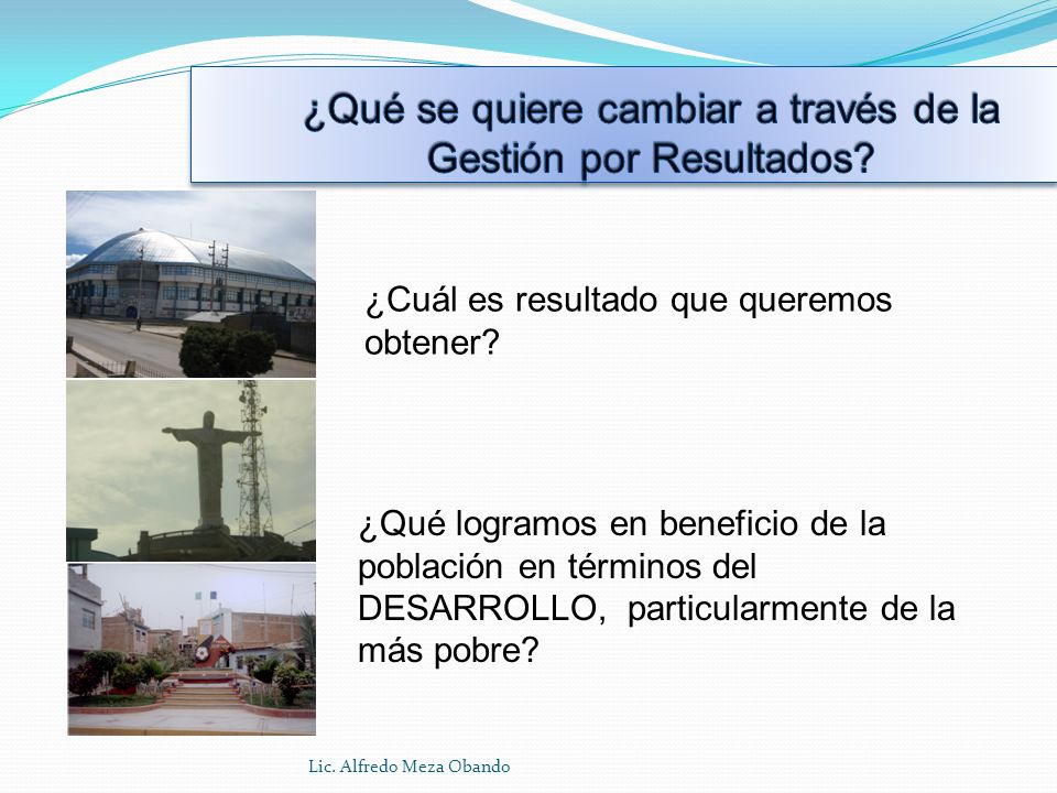 ¿Qué se quiere cambiar a través de la Gestión por Resultados