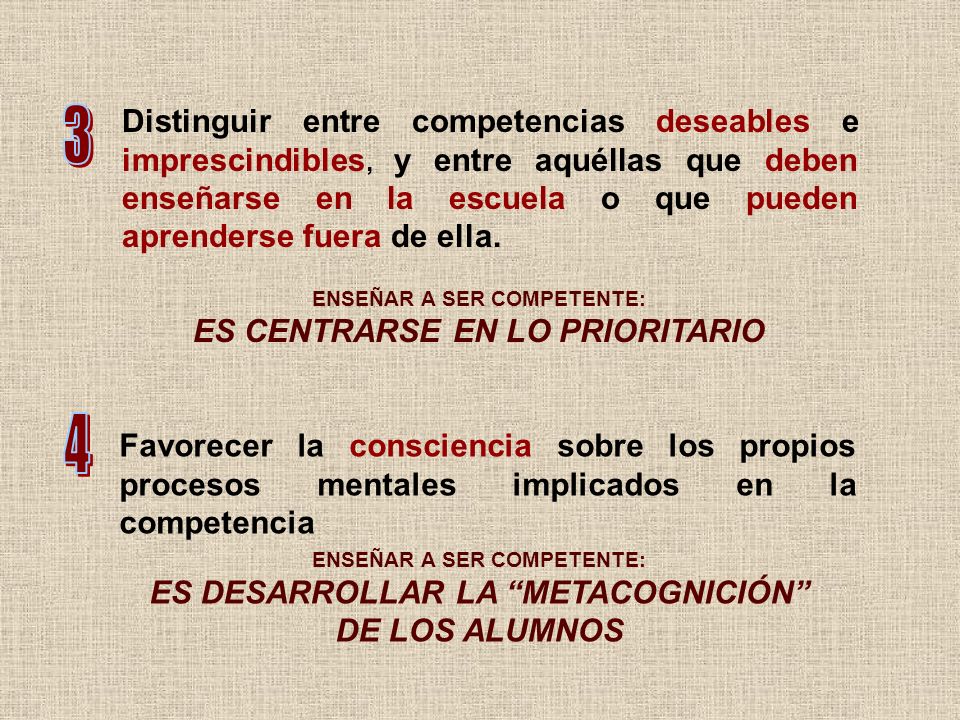 Distinguir entre competencias deseables e imprescindibles, y entre aquéllas que deben enseñarse en la escuela o que pueden aprenderse fuera de ella.