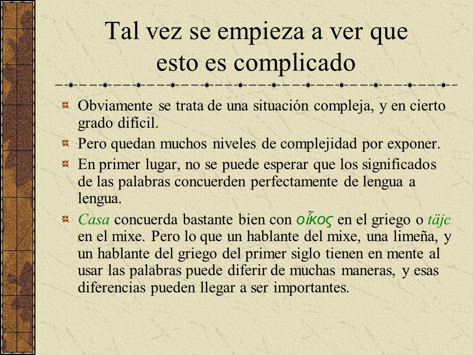 Tal vez se empieza a ver que esto es complicado