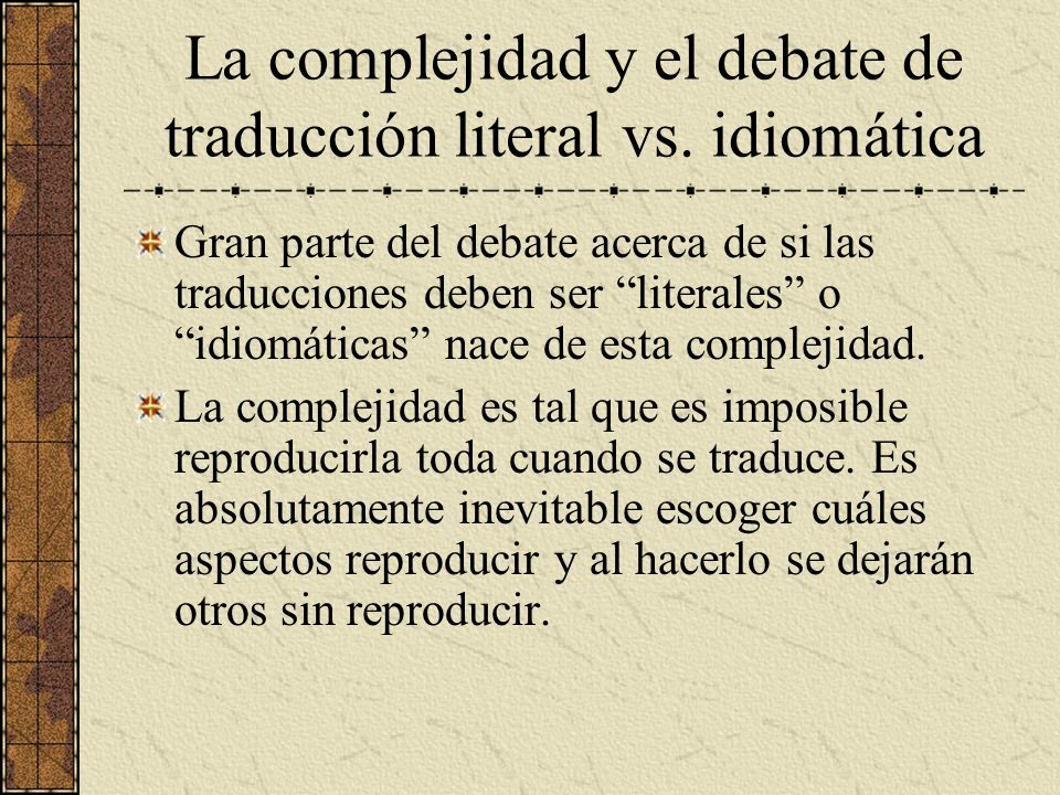 La complejidad y el debate de traducción literal vs. idiomática
