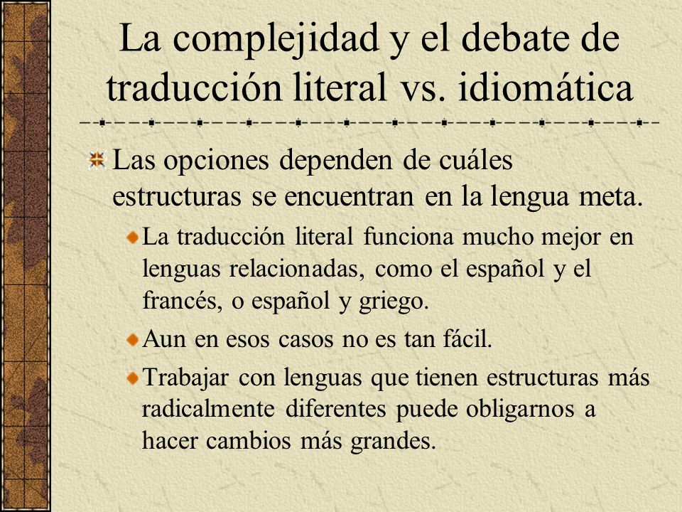La complejidad y el debate de traducción literal vs. idiomática
