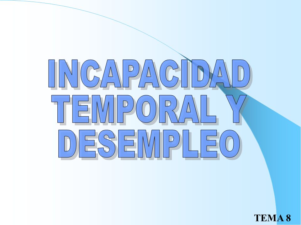 INCAPACIDAD TEMPORAL Y DESEMPLEO