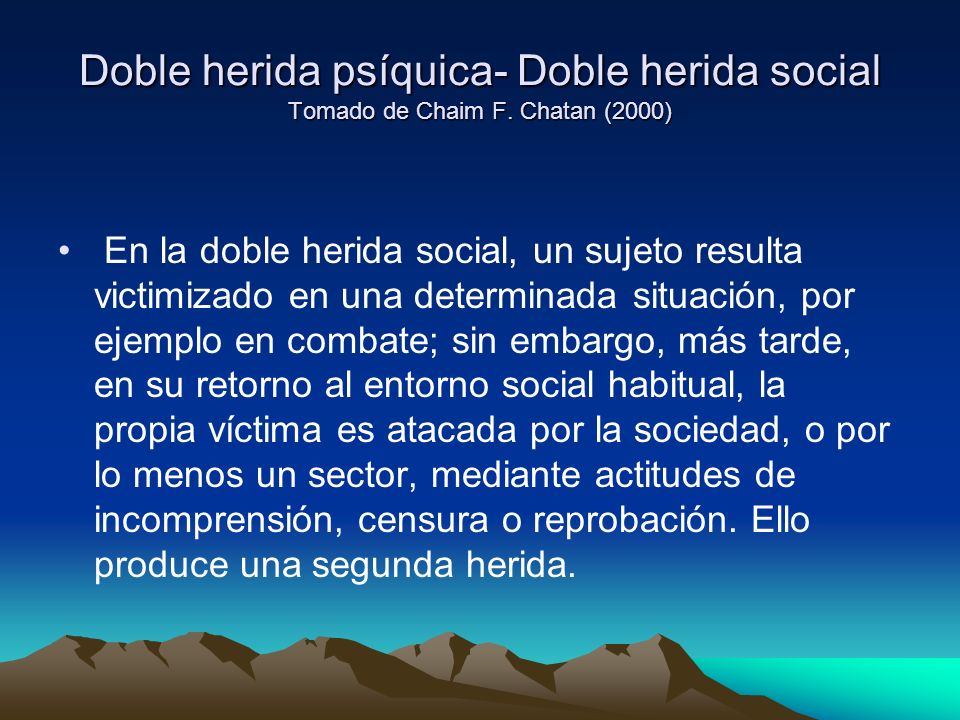 Doble herida psíquica- Doble herida social Tomado de Chaim F