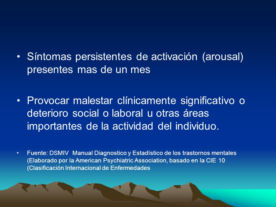 Síntomas persistentes de activación (arousal) presentes mas de un mes