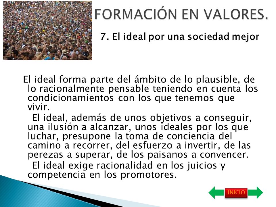 FORMACIÓN EN VALORES. 7. El ideal por una sociedad mejor