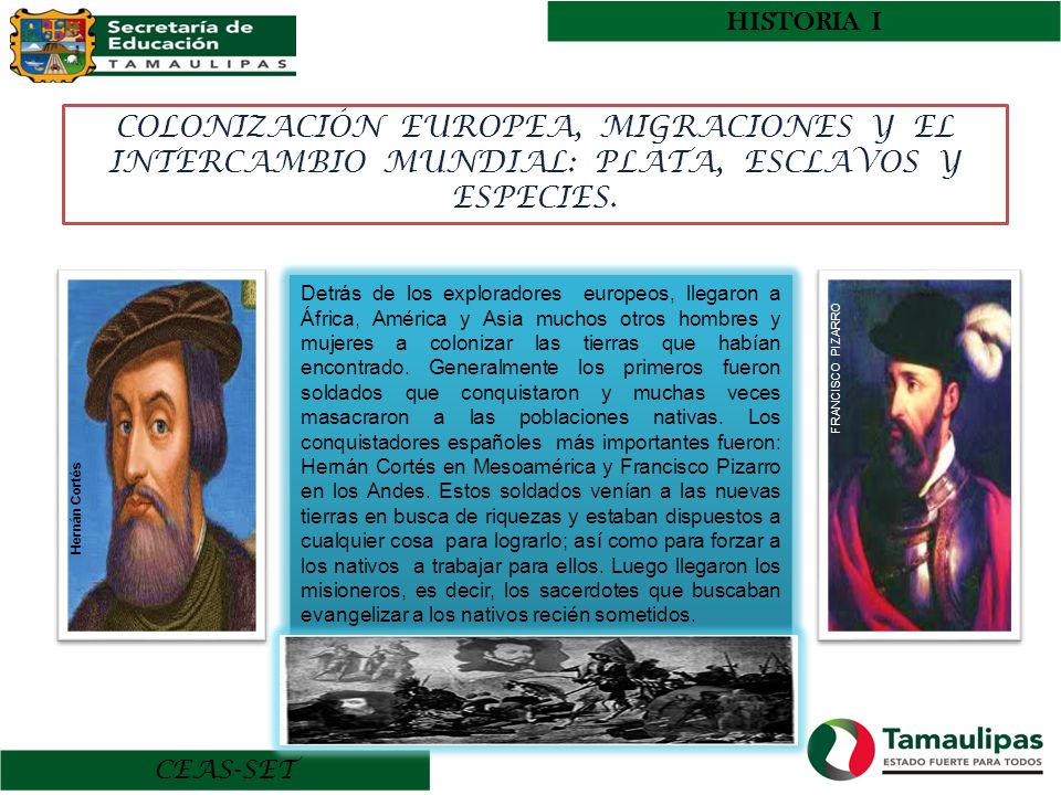 HISTORIA I COLONIZACIÓN EUROPEA, MIGRACIONES Y EL INTERCAMBIO MUNDIAL: PLATA, ESCLAVOS Y ESPECIES.