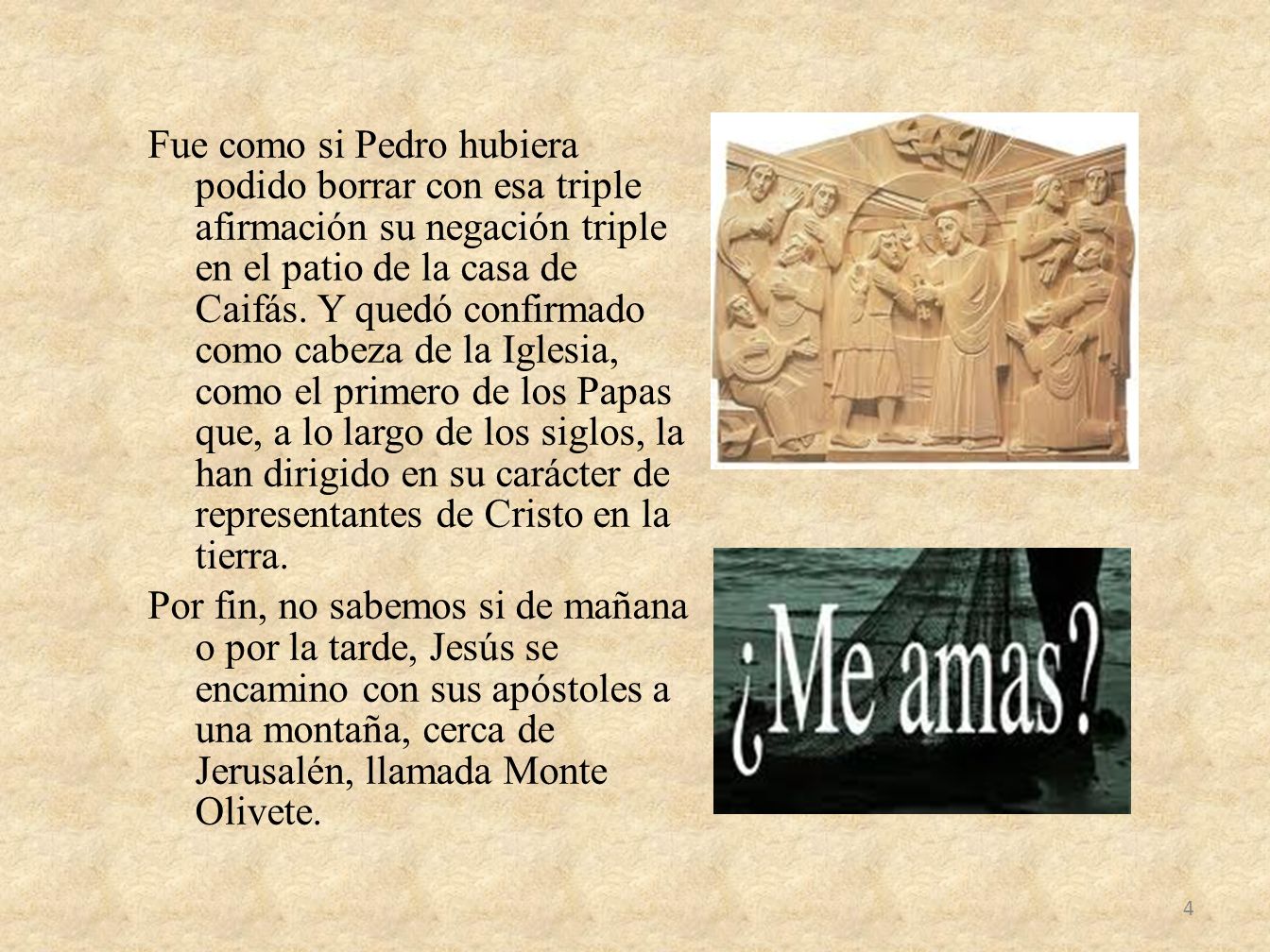 Fue como si Pedro hubiera podido borrar con esa triple afirmación su negación triple en el patio de la casa de Caifás.