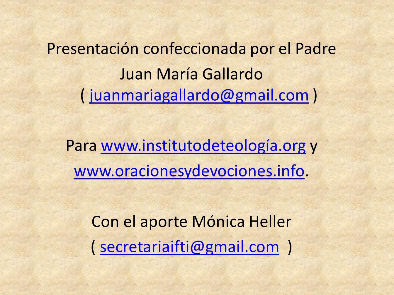 Presentación confeccionada por el Padre Juan María Gallardo ( ) Para   y