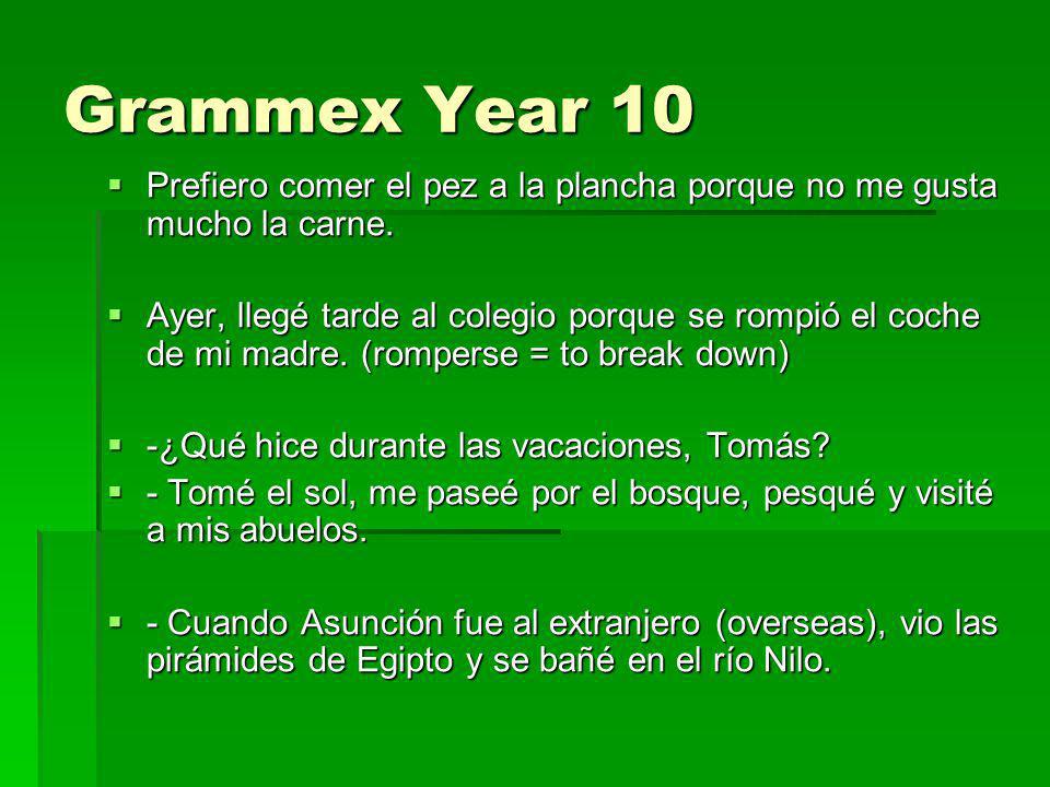 Grammex Year 10 Prefiero comer el pez a la plancha porque no me gusta mucho la carne.