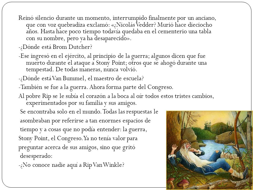 Reinó silencio durante un momento, interrumpido finalmente por un anciano, que con voz quebradiza exclamó: «¿Nicolás Vedder.