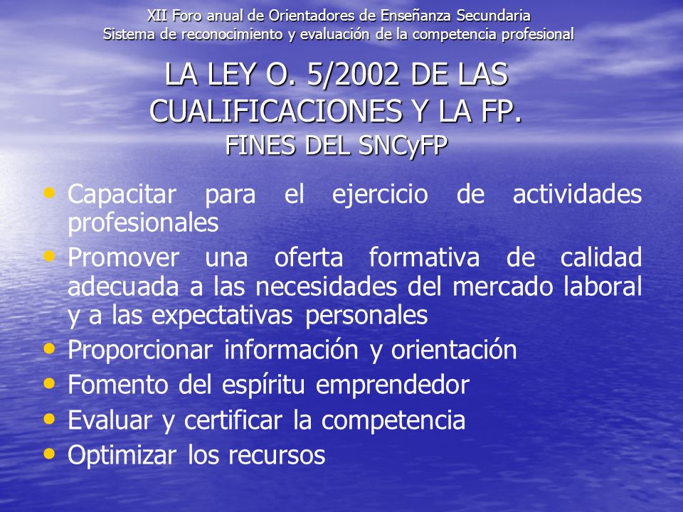 LA LEY O. 5/2002 DE LAS CUALIFICACIONES Y LA FP. FINES DEL SNCyFP