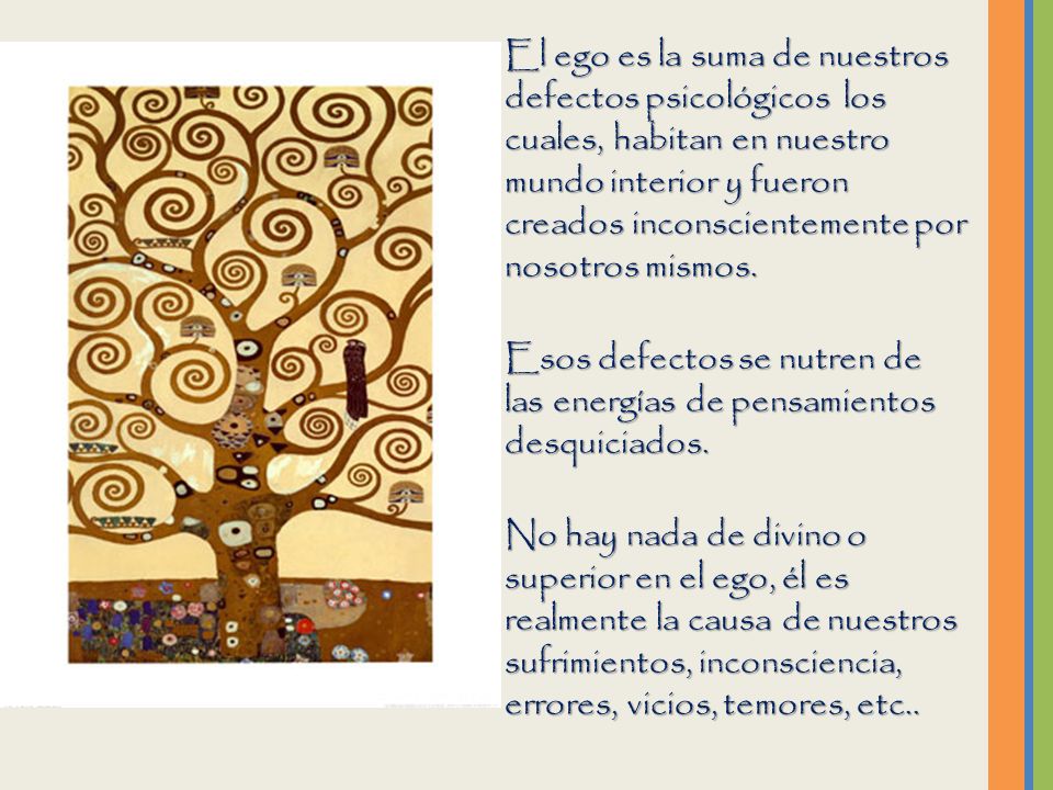 El ego es la suma de nuestros defectos psicológicos los cuales, habitan en nuestro mundo interior y fueron creados inconscientemente por nosotros mismos.
