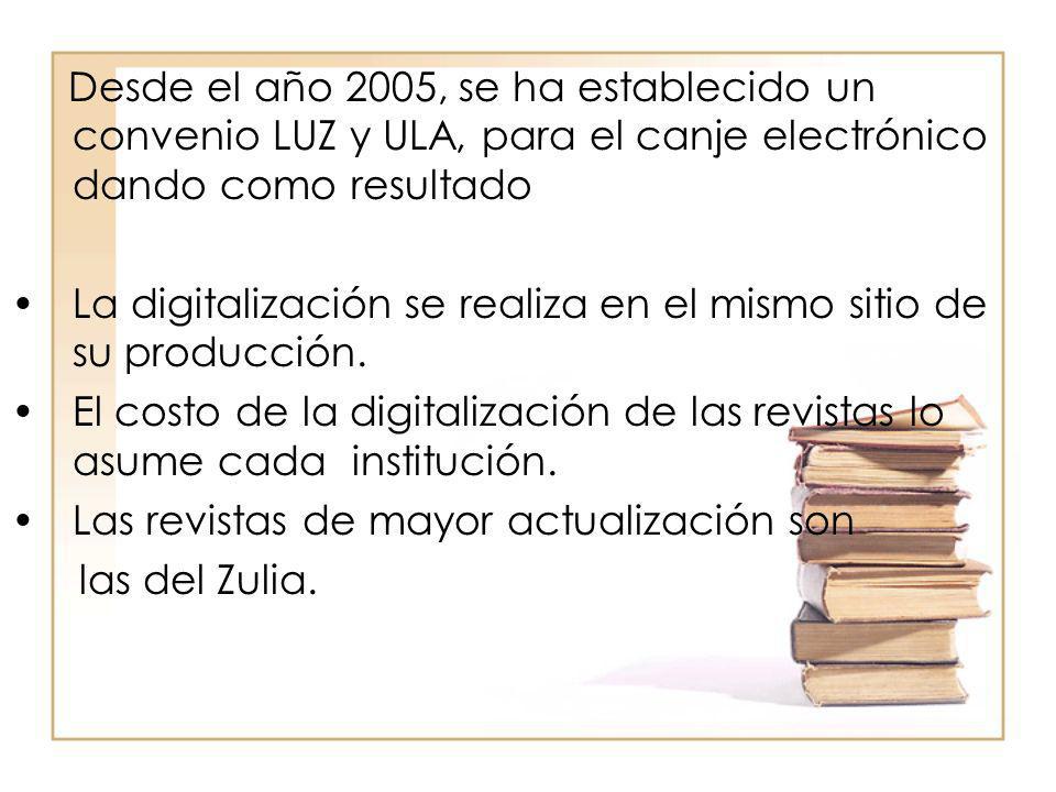 Desde el año 2005, se ha establecido un convenio LUZ y ULA, para el canje electrónico dando como resultado
