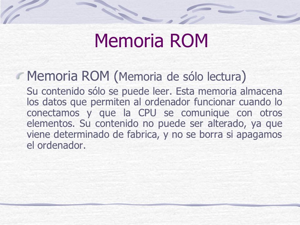 Memoria ROM Memoria ROM (Memoria de sólo lectura)