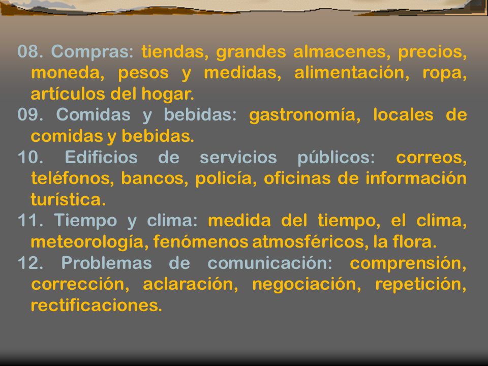 08. Compras: tiendas, grandes almacenes, precios, moneda, pesos y medidas, alimentación, ropa, artículos del hogar.