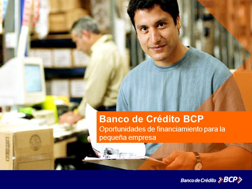 Banco de Crédito BCP Oportunidades de financiamiento para la pequeña empresa