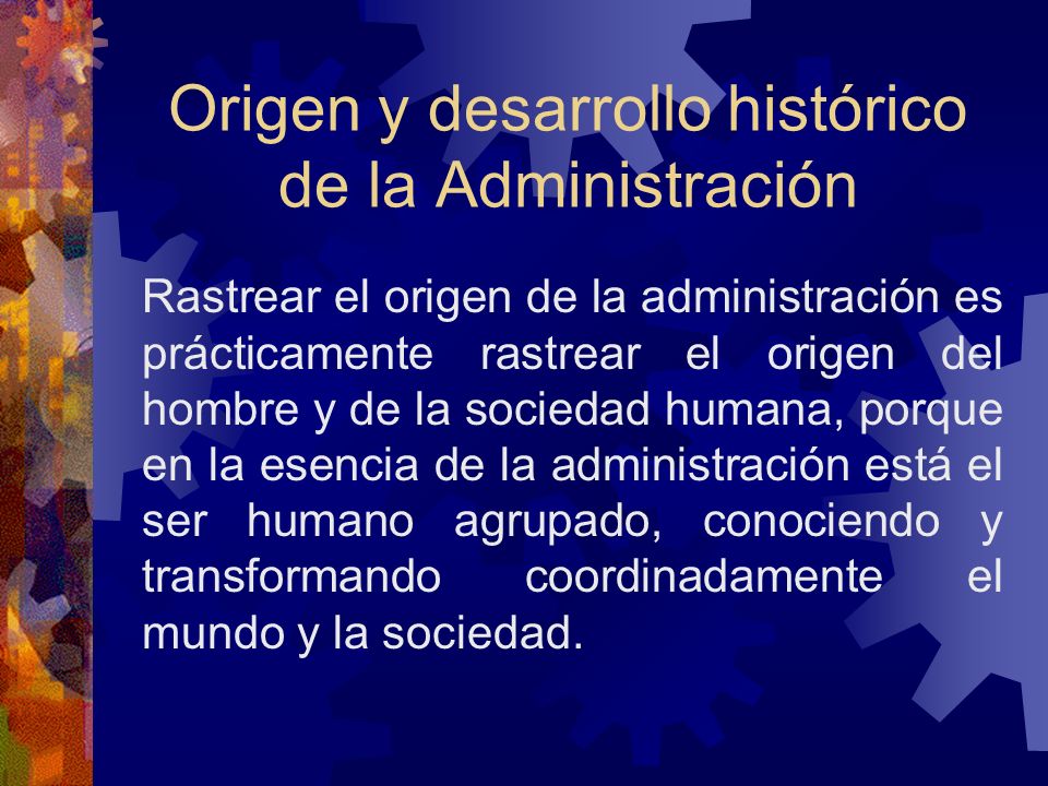 Origen y desarrollo histórico de la Administración
