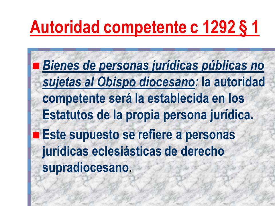 Autoridad competente c 1292 § 1