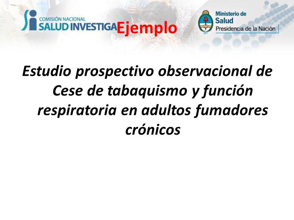 Ejemplo Estudio prospectivo observacional de Cese de tabaquismo y función respiratoria en adultos fumadores crónicos.
