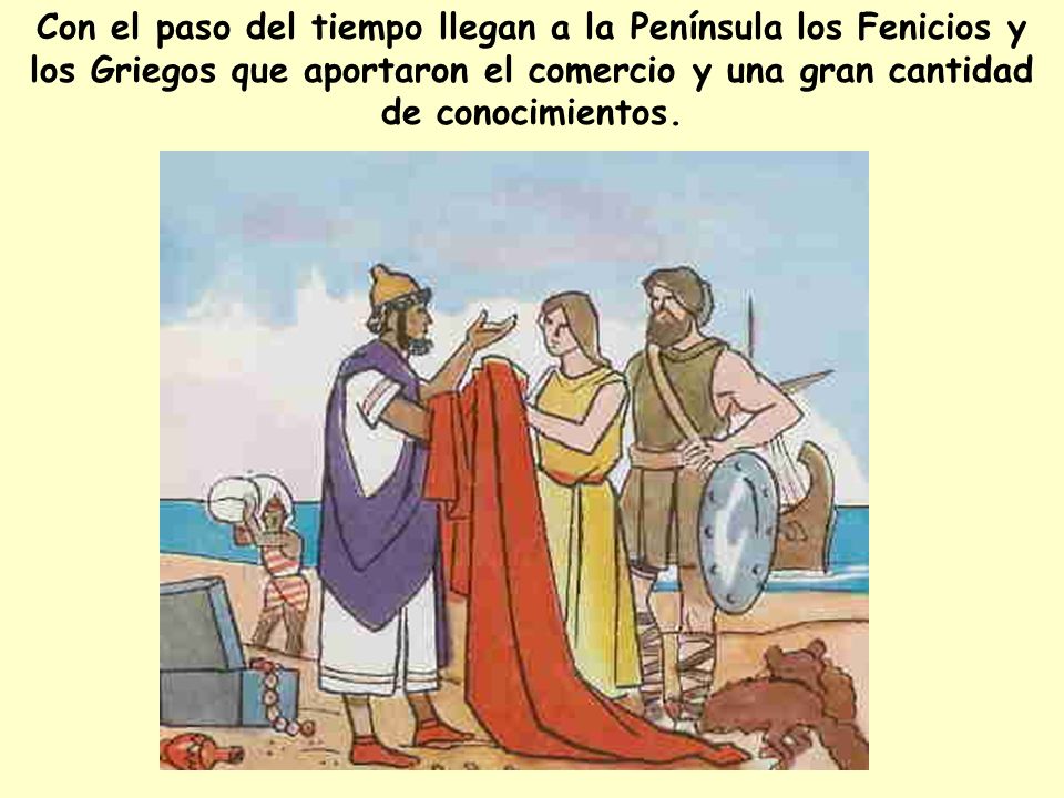 Con el paso del tiempo llegan a la Península los Fenicios y los Griegos que aportaron el comercio y una gran cantidad de conocimientos.