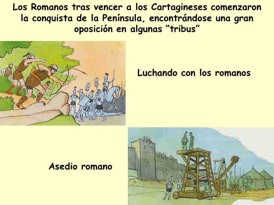 Los Romanos tras vencer a los Cartagineses comenzaron la conquista de la Península, encontrándose una gran oposición en algunas tribus