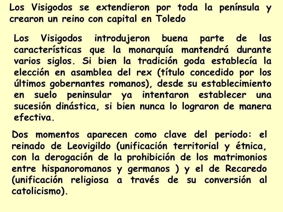 Los Visigodos se extendieron por toda la península y crearon un reino con capital en Toledo