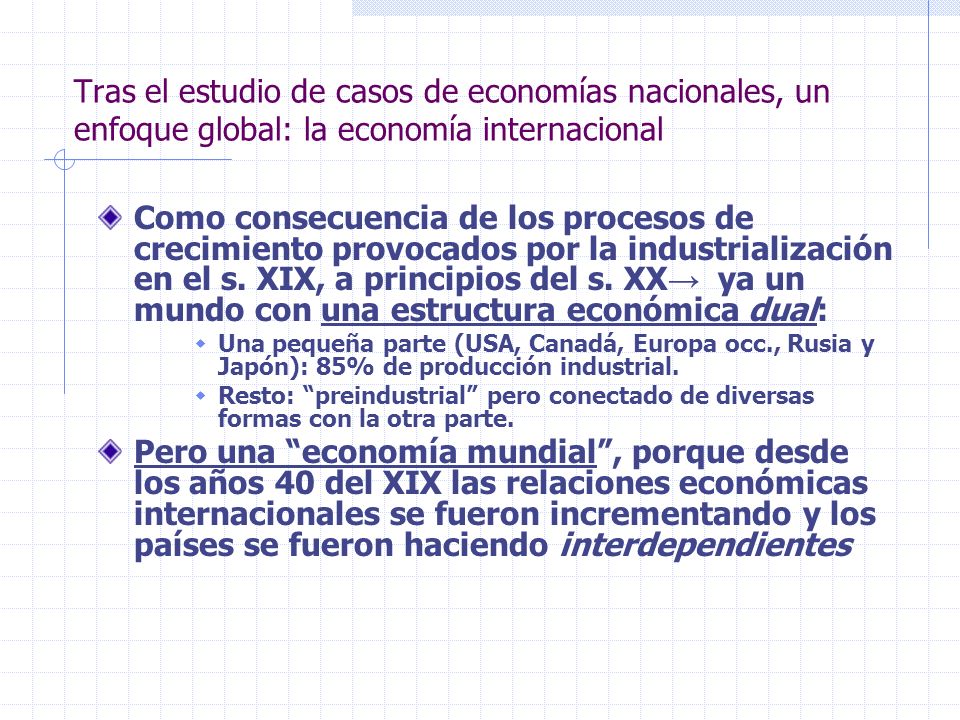 Tras el estudio de casos de economías nacionales, un enfoque global: la economía internacional