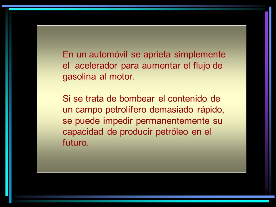 En un automóvil se aprieta simplemente el acelerador para aumentar el flujo de gasolina al motor.