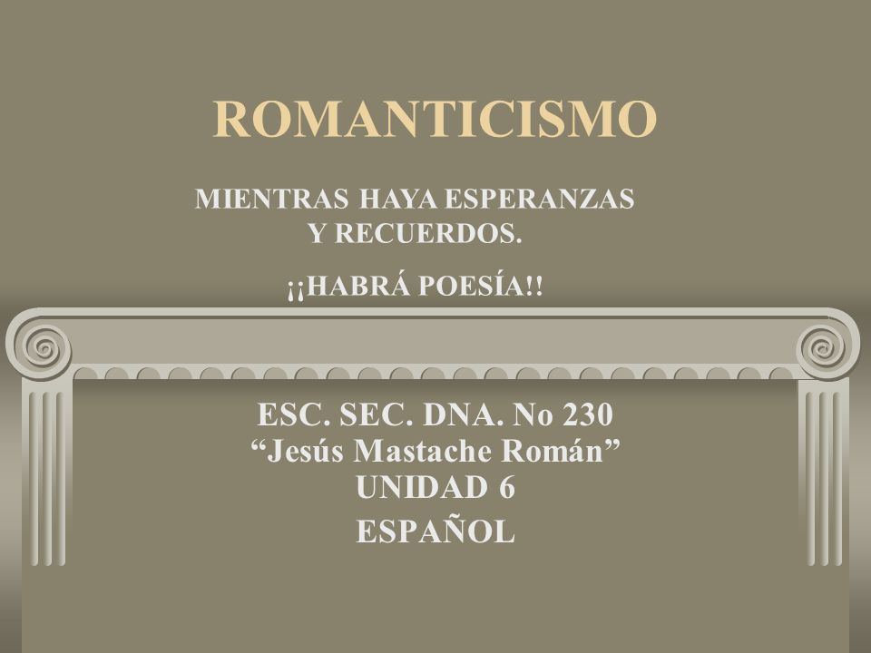 ESC. SEC. DNA. No 230 Jesús Mastache Román UNIDAD 6 ESPAÑOL
