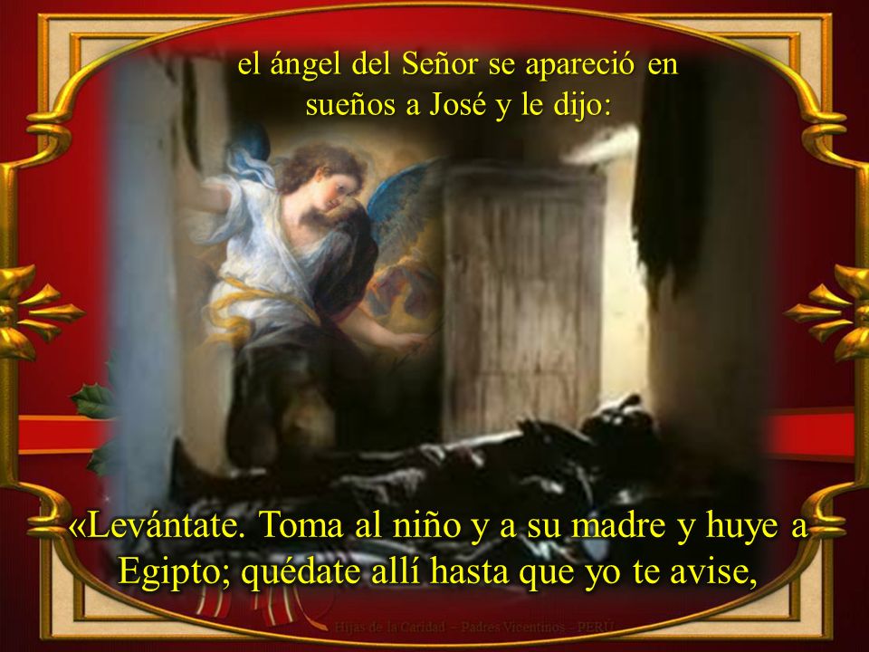 el ángel del Señor se apareció en sueños a José y le dijo: