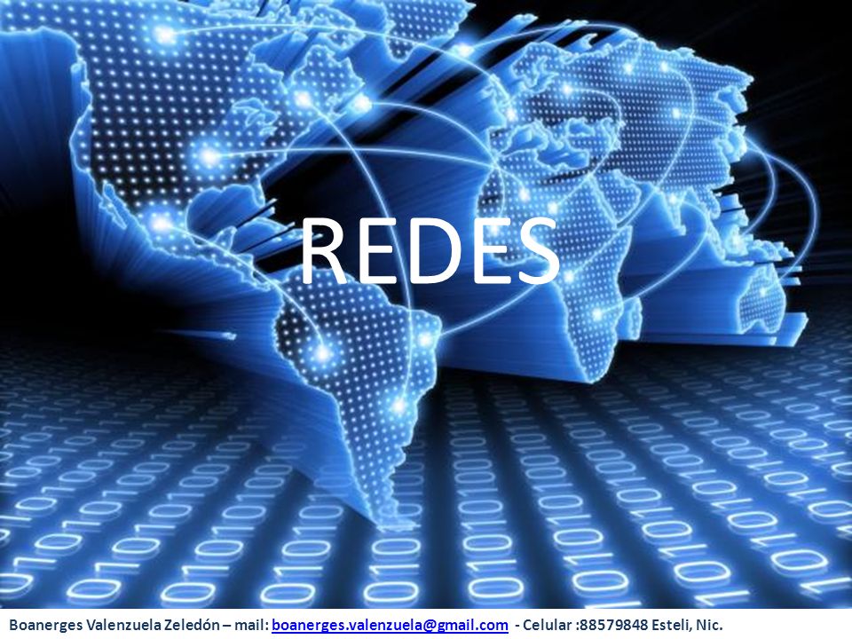 REDES Boanerges Valenzuela Zeledón – mail: - Celular : Esteli, Nic.