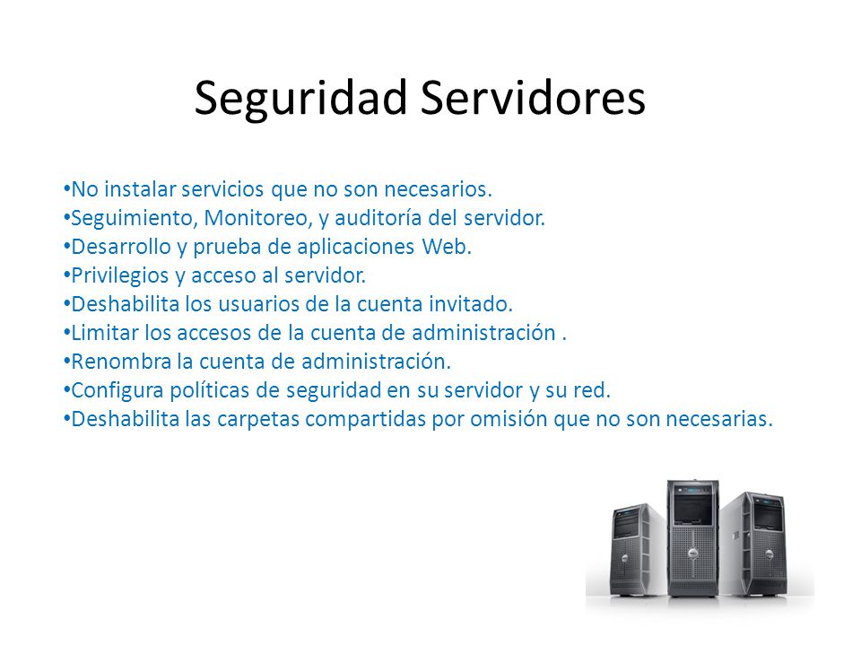 Seguridad Servidores No instalar servicios que no son necesarios.