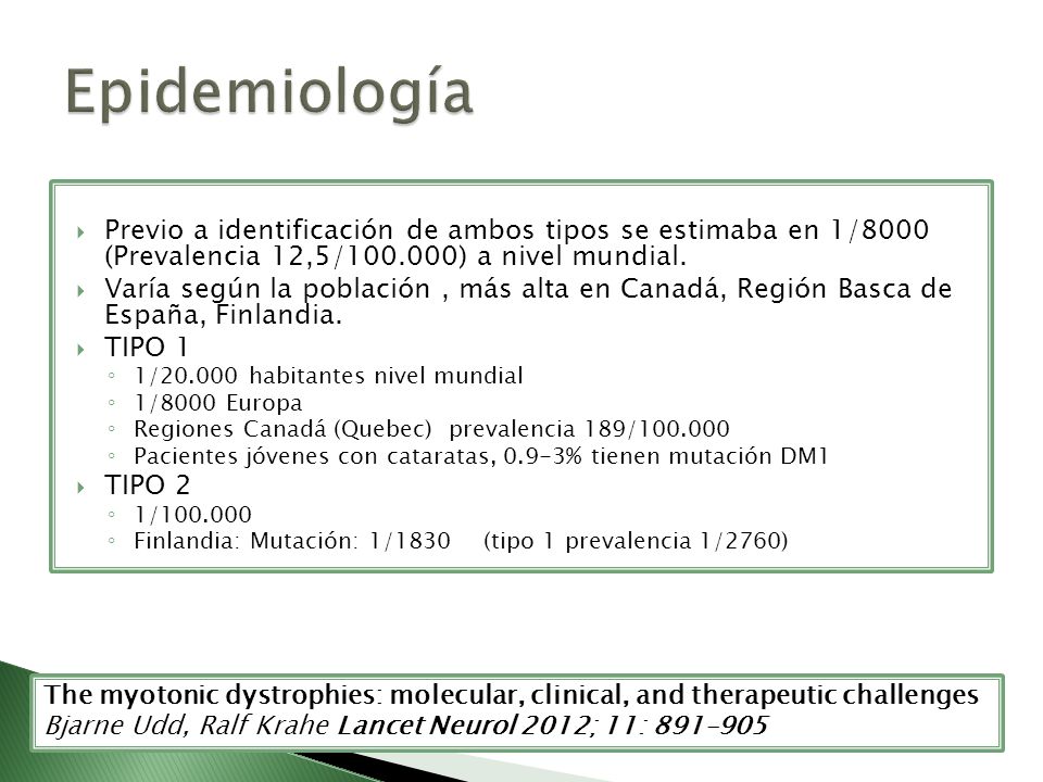 Epidemiología Previo a identificación de ambos tipos se estimaba en 1/8000 (Prevalencia 12,5/ ) a nivel mundial.
