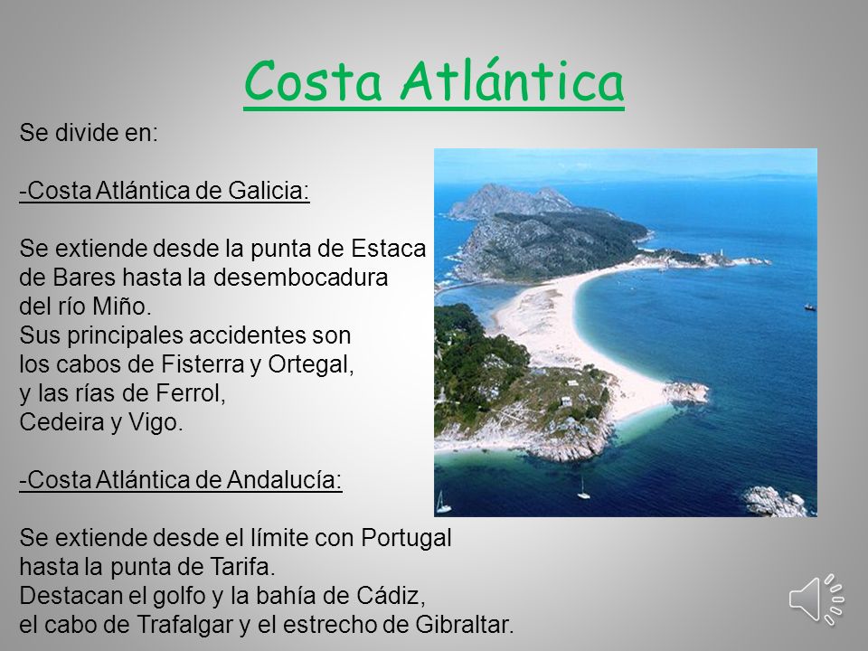 Costa Atlántica Se divide en: -Costa Atlántica de Galicia: