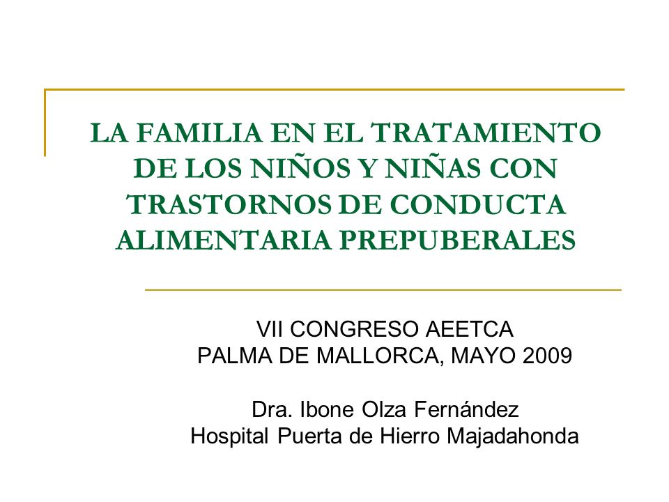 LA FAMILIA EN EL TRATAMIENTO DE LOS NIÑOS Y NIÑAS CON TRASTORNOS DE CONDUCTA ALIMENTARIA PREPUBERALES