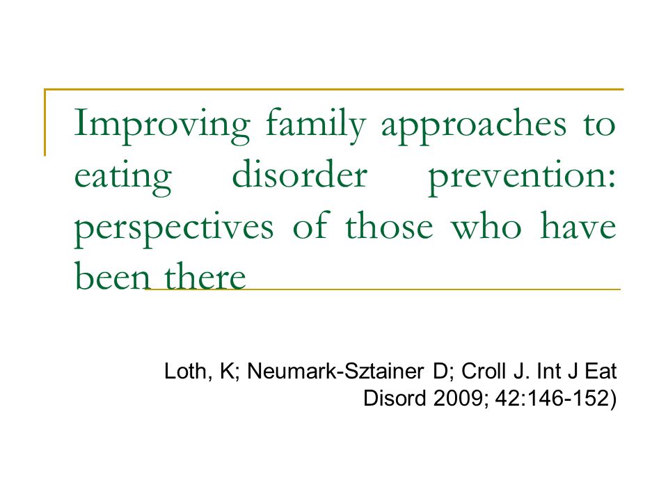 Improving family approaches to eating disorder prevention: perspectives of those who have been there